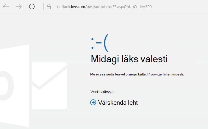 Outlook.com-i tõrkekood 500: „Midagi läks valesti“